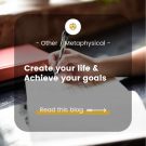 Create your life – Achieving your goals