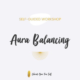 self-guided mini chakras and aura balancing workshop